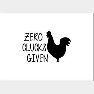 Zero Clucks Given Posters and Art
